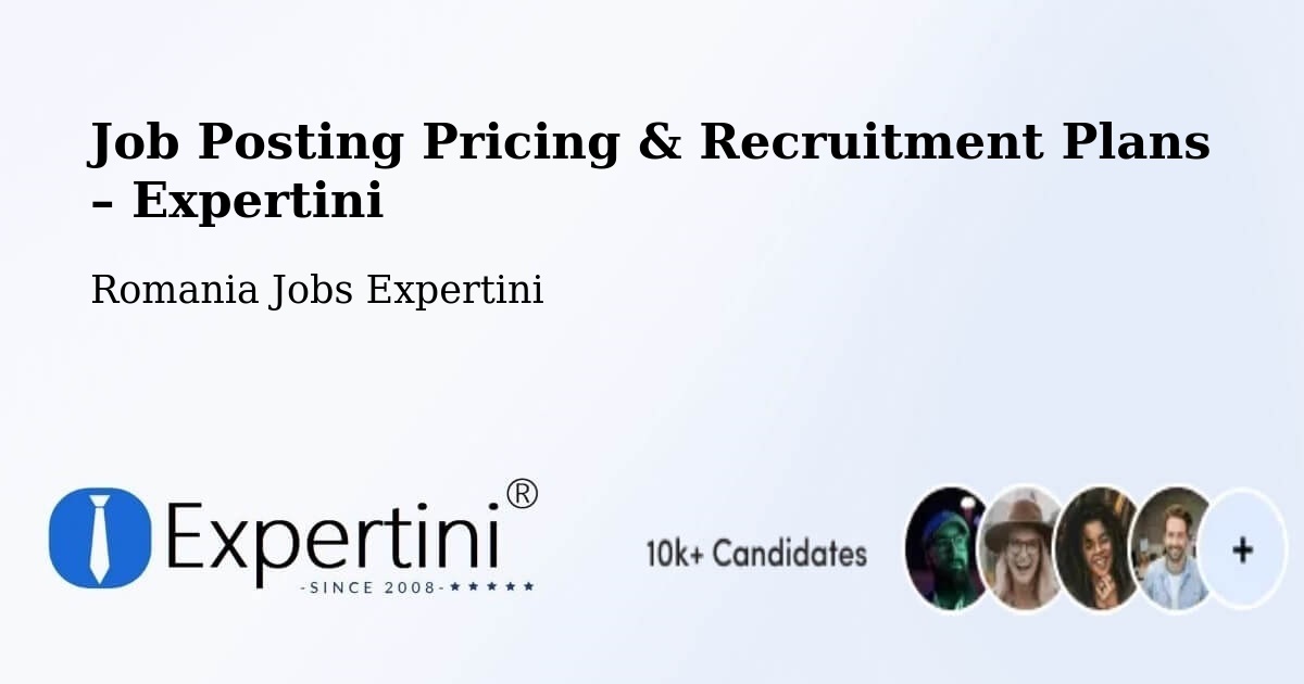 Job Posting Pricing & Recruitment Plans – Sculia - Sculia, Romania Jobs Expertini